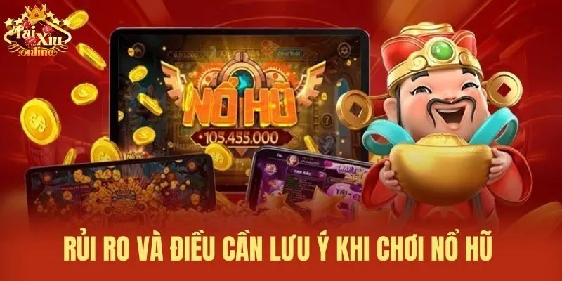 Rủi ro v&agrave; điều cần lưu &yacute; khi chơi Nổ hũ&nbsp;