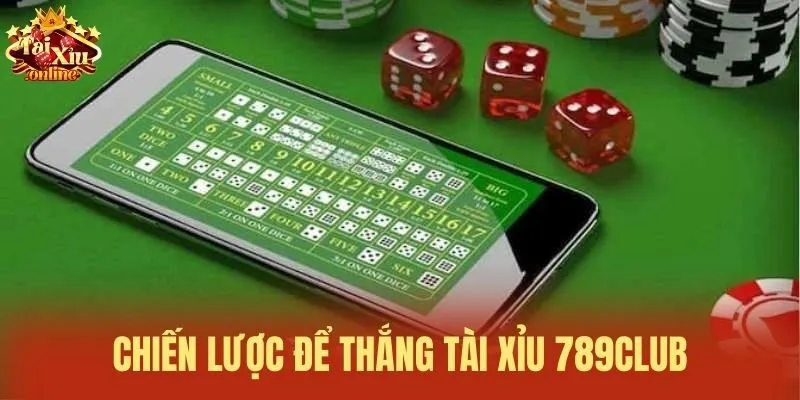 Chiến lược để thắng T&agrave;i xỉu 789Club