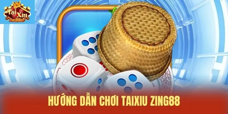 Hướng dẫn chơi Taixiu Zing88